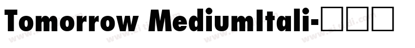 Tomorrow MediumItali字体转换 Tomorrow MediumItali字体转换